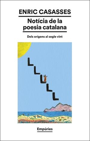 NOTÍCIA DE LA POESIA CATALANA. DELS ORIGENS AL SEGLE VINT | 9788419729583 | CASASSES, ENRIC