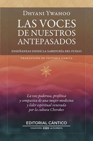 LAS VOCES DE NUESTROS ANTEPASADOS. ENSEÑANZAS DESDE LA SABIDURÍA DEL FUEGO | 9788410288355 | DHYANI YWAHOO
