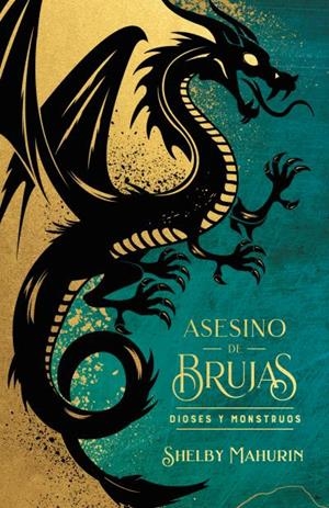 ASESINO DE BRUJAS DIOSES Y MONSTRUOS - EDICIÓN LIMITADA---- | 9788419252975 | MAHURIN, SHELBY