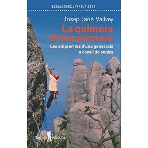 LA QUIMERA D´UNA PRIMERA. LES EMPREMTES D,UNA GENERACIO A CAVALL DE SEGLES | 9788412876321 | JANE VALLVEY, JOSEP