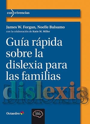 GUÍA RÁPIDA SOBRE LA DISLEXIA PARA LAS FAMILIAS | 9788410282360 | FORGAN, JAMES W. / BALSAMO, NOELLO