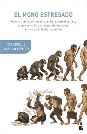 EL MONO ESTRESADO. TODO LO QUE USTED NECESITA SABER SOBRE EL ESTRÉS, SU PREVENCIÓN Y SU TRATAMIENTO, COMO NUNCA SE LO HABIAN CONTADO | 9788408294689 | CAMPILLO ÁLVAREZ, JOSÉ ENRIQUE