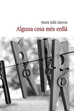 ALGUNA COSA MÉS ENLLÀ | 9788410377042 | JULIÀ SATORRA, MARTA