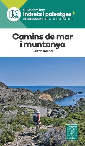 CAMINS DE MAR I MUNTANYA. 20 EXCURSIONS PER A TOTES LES EDATS | 9788470111433 | BARBA, CESAR