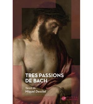 TRES PASSIONS DE BACH | 9788412853322 | DESCLOT, MIQUEL