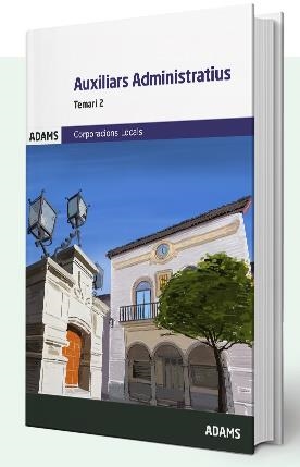 AUXILIARS ADMINISTRATIUS DE CORPORACIONS LOCALS. TEMARI 2 | 9788410770881