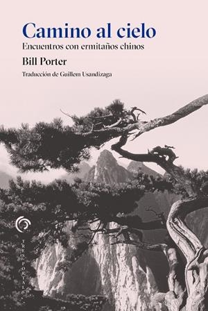 CAMINO AL CIELO. ENCUENTROS CON ERMITAÑOS CHINOS | 9788412847604 | PORTER, BILL