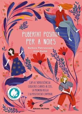 PUBERTAT POSITIVA PER A NOIES. CAP A L'ADOLESCÈNCIA: GUIA DELS CANVIS AL COS, LA PRIMERA REGLA I LA POSITIVITAT CORPORAL | 9788417207991 | PIETRUSZCZAK, BÁRBARA