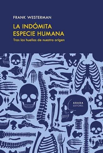 LA INDÓMITA ESPECIE HUMANA. TRAS LAS HUELLAS DE NUESTRO ORIGEN | 9791387521059 | WESTERMAN, FRANK
