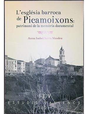 L´ESGLÉSIA BARROCA DE PICAMOIXONS: PATRIMONI DE LA MEMÒRIA DOCUMENTAL | 9788486083892 | SERRA MASDEU,ANNA ISABEL