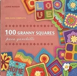 100 GRANNY SQUARES PARA GANCHILLO. UNA GUIA COMPLETA | 9789464990812 | MORGAN, LEONIE