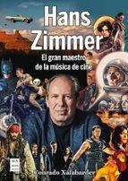 HANS ZIMMER. EL GRAN MAESTRO DE LA MÚSICA DE CINE | 9788410459083 | XALABARDER AULET, CONRADO