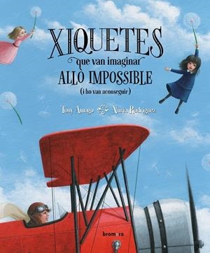 XIQUETES QUE VAN IMAGINAR ALLÒ IMPOSSIBLE (I HO VAN ACONSEGUIR) | 9788490263501 | AMAGO, TONY