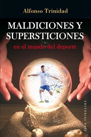 MALDICIONES Y SUPERSTICIONES EN EL MUNDO DEL DEPORTE | 9788410043435 | TRINIDAD HERNÁNDEZ, ALFONSO
