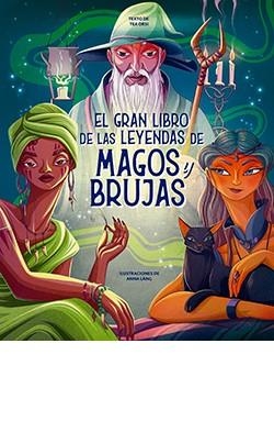 EL GRAN LIBRO DE LAS LEYENDAS DE MAGOS Y BRUJAS | 9788410101340 | ANNA LÁNG