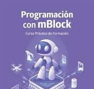 PROGRAMACION CON MBLOCK CURSO PRACTICO DE FORMACION | 9788412782530