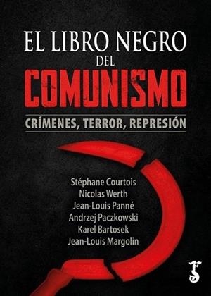 LIBRO NEGRO DEL COMUNISMO. CRÍMENES, TERROR, REPRESIÓN | 9788419018472 | COURTOIS, STEPHANE