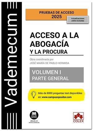 VADEMECUM ACCESO A LA ABOGACÍA Y A LA PROCURA. VOLUMEN I. PARTE GENERAL (5.ª ED.) TEMARIO DESARROLLADO DE LAS MATERIAS COMUNES DEL EXAMEN DE | 9788411947138 | DE PABLO HERMIDA, JOSÉ MARÍA / DEPARTAMENTO DE DOCUMENTACIÓN, IBERLEY