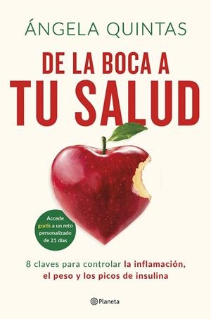 DE LA BOCA A TU SALUD. 8 CLAVES PARA CONTROLAR LA INFLAMACION, EL PESO Y LOS PICOS DE INSULINA | 9788408296904 | QUINTAS, ÁNGELA