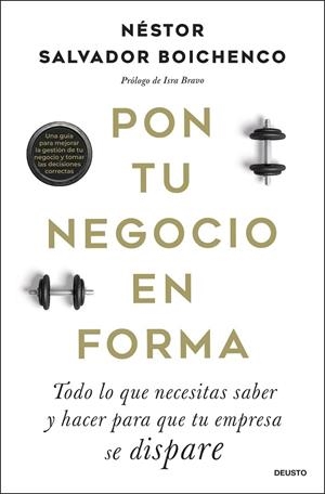 PON TU NEGOCIO EN FORMA. TODO LO QUE NECESITAS SABER Y HACER PARA QUE TU EMPRESA SE DISPARE | 9788423438297 | SALVADOR BOICHENCO, NÉSTOR