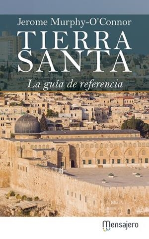 TIERRA SANTA. LA GUÍA DE REFERENCIA | 9788427139312 | MURPHY OCONNOR, JEROME