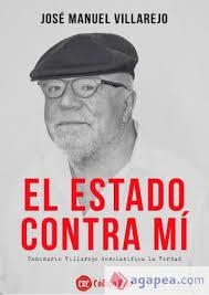 EL ESTADO CONTRA MÍ. COMISARIO VILLAREJO DESCLASIFICA LA VERDAD | 9788409663644 | VILLAREJO PÉREZ, JOSE MANUEL