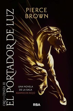 EL PORTADOR DE LUZ UNA NOVELA DE LA SAGA AMANECER ROJO | 9788491876946 | BROWN, PIERCE