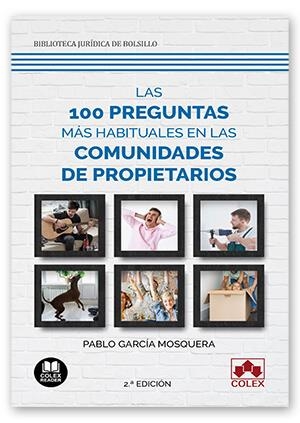 LAS 100 PREGUNTAS MÁS HABITUALES EN LAS COMUNIDADES DE PROPIETARIOS. RESPUESTA A LAS PROBLEMÁTICAS MÁS FRECUENTES DE LAS COMUNIDADES DE VECINOS | 9788413593319 | GARCÍA MOSQUERA, PABLO