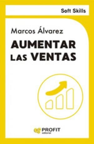 AUMENTAR LAS VENTAS | 9788410235687 | ÁLVAREZ, MARCOS