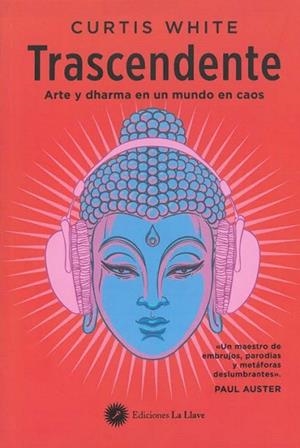TRASCENDENTE. ARTE Y DHARMA EN UN MUNDO EN CAOS | 9788419350398 | WHITE, CURTIS