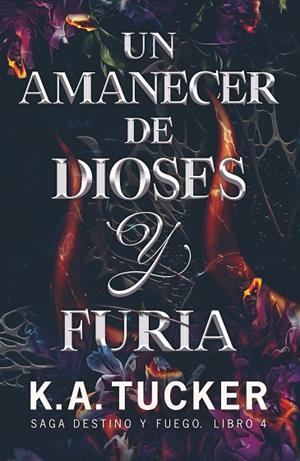 UN AMANECER DE DIOSES Y FURIA. SAGA DESTINO Y FUEGO 4 | 9788419621719 | TUCKER, K.A.