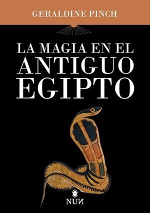 LA MAGIA EN EL ANTIGUO EGIPTO | 9788410199484 | PINCH, GERALDINE RACHAEL