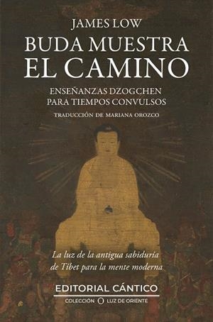BUDA MUESTRA EL CAMINO. ENSEÑANZAS DZOGCHEN PARA TIEMPOS CONVULSOS | 9788410288447 | LOW,JAMES