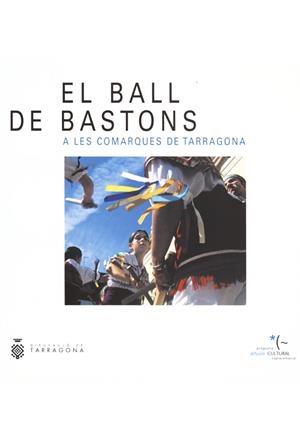 EL BALL DE BASTONS A LES COMARQUES DE TARRAGONA | DLT477/2008