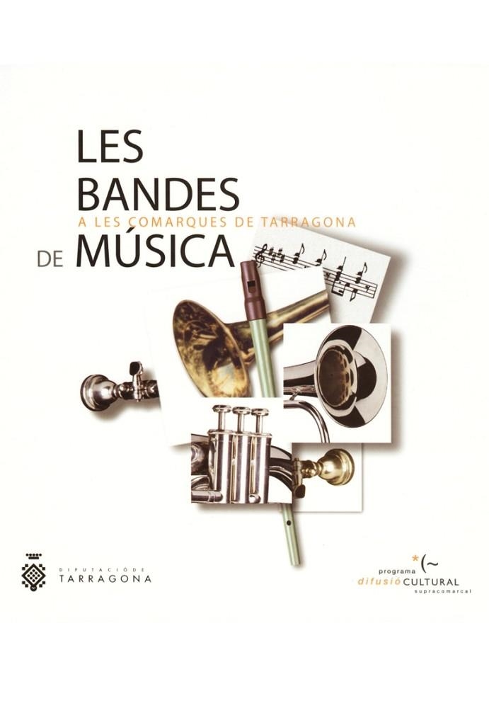 LES BANDES DE MUSICA A LES COMARQUES DE TARRAGONA | 228632003