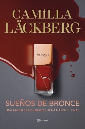 SUEÑOS DE BRONCE. REVENGE BY FAYE 3 | 9788408298823 | LÄCKBERG, CAMILLA