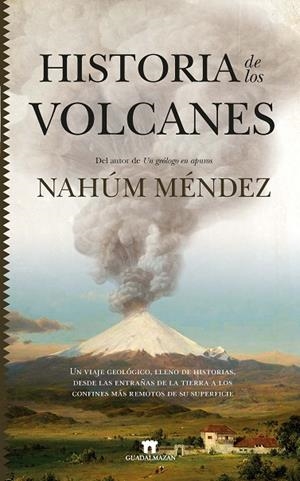 HISTORIA DE LOS VOLCANES | 9788417547684 | MÉNDEZ-CHAZARRA, NAHUM
