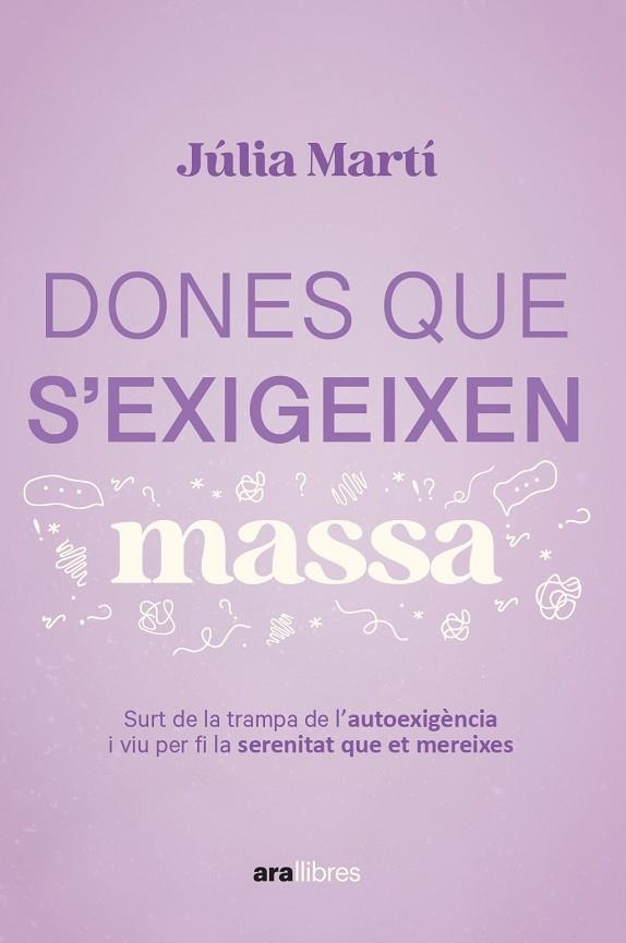 DONES QUE S'EXIGEIXEN MASSA. SORTIR DE LA TRAMPA DE L'AUTOEXIGÈNCIA PER SER FELIÇ | 9788411731157 | MARTÍ PINAR, JÚLIA