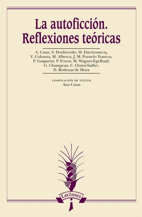 LA AUTOFICCIÓN. REFLEXIONES TEÓRICAS | 9788476358382 | CASAS JANICES, ANA / DOUBROVSKY, SERGE / DARRIEUSSECQ, MARIE / COLONNA, VINCENT / ALBERCA, MANUEL /