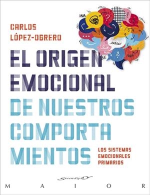 EL ORIGEN EMOCIONAL DE NUESTROS COMPORTAMIENTOS. LOS SISTEMAS EMOCIONALES PRIMAR | 9788433032911 | LÓPEZ-OBRERO CARMONA, CARLOS