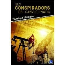ELS CONSPIRADORS DEL CANVI CLIMÀTIC | 9788412707564 | VILANOVA, SANTIAGO