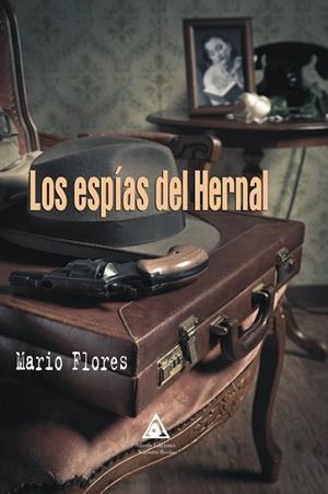 LOS ESPÍAS DEL HERNAL | 9788412712834 | FLORES MARTÍNEZ, MARIO