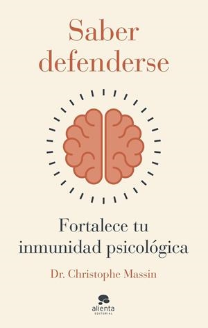 SABER DEFENDERSE. FORTALECE TU INMUNIDAD PSICOLÓGICA | 9788413443782 | MASSIN, CHRISTOPHE