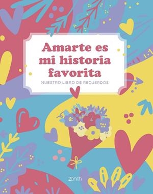 AMARTE ES MI HISTORIA FAVORITA. NUESTRO LIBRO DE RECUERDOS | 9788408297253