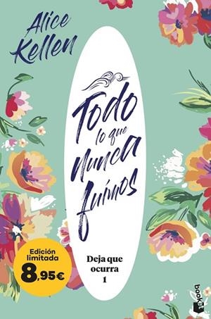 TODO LO QUE NUNCA FUIMOS (DEJA QUE OCURRA 1) | 9788408298625 | KELLEN, ALICE