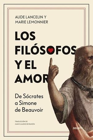 LOS FILÓSOFOS Y EL AMOR. DE SÓCRATES A SIMONE DE BEAUVOIR | 9788423438372 | LANCELIN, AUDE / LEMONNIER, MARIE