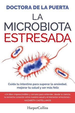 LA MICROBIOTA ESTRESADA. CUIDA TU INTESTINO PARA SUPERAR LA ANSIEDAD, MEJORAR TU SALUD Y SER MÁS FELIZ | 9788410641983 | DOCTORA DE LA PUERTA