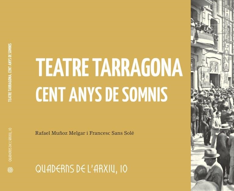 TEATRE TARRAGONA CENT ANYS DE SOMNIS | 9788412954418 | MUÑOZ MELGAR,RAFAEL / SANS SOLE,FRANCESC