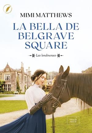LA BELLA DE BELGRAVE SQUARE. LAS LONDINENSES 2 | 9788419386847 | MATTHEWS, MIMI
