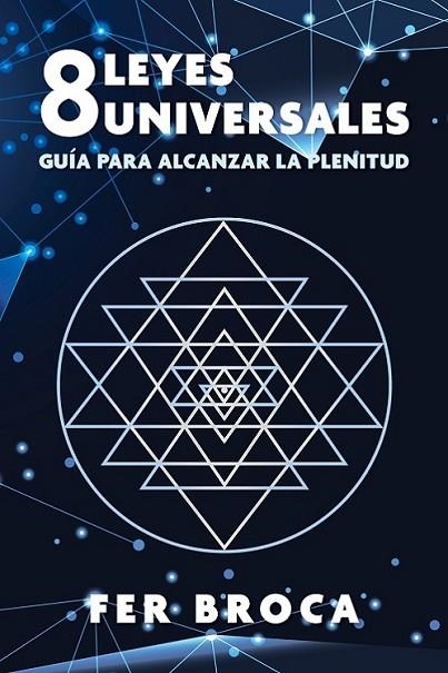 8 LEYES UNIVERSALES. GUIA PARA ALCANZAR LA PLENITUD | 9798888502297 | BROCA, FER